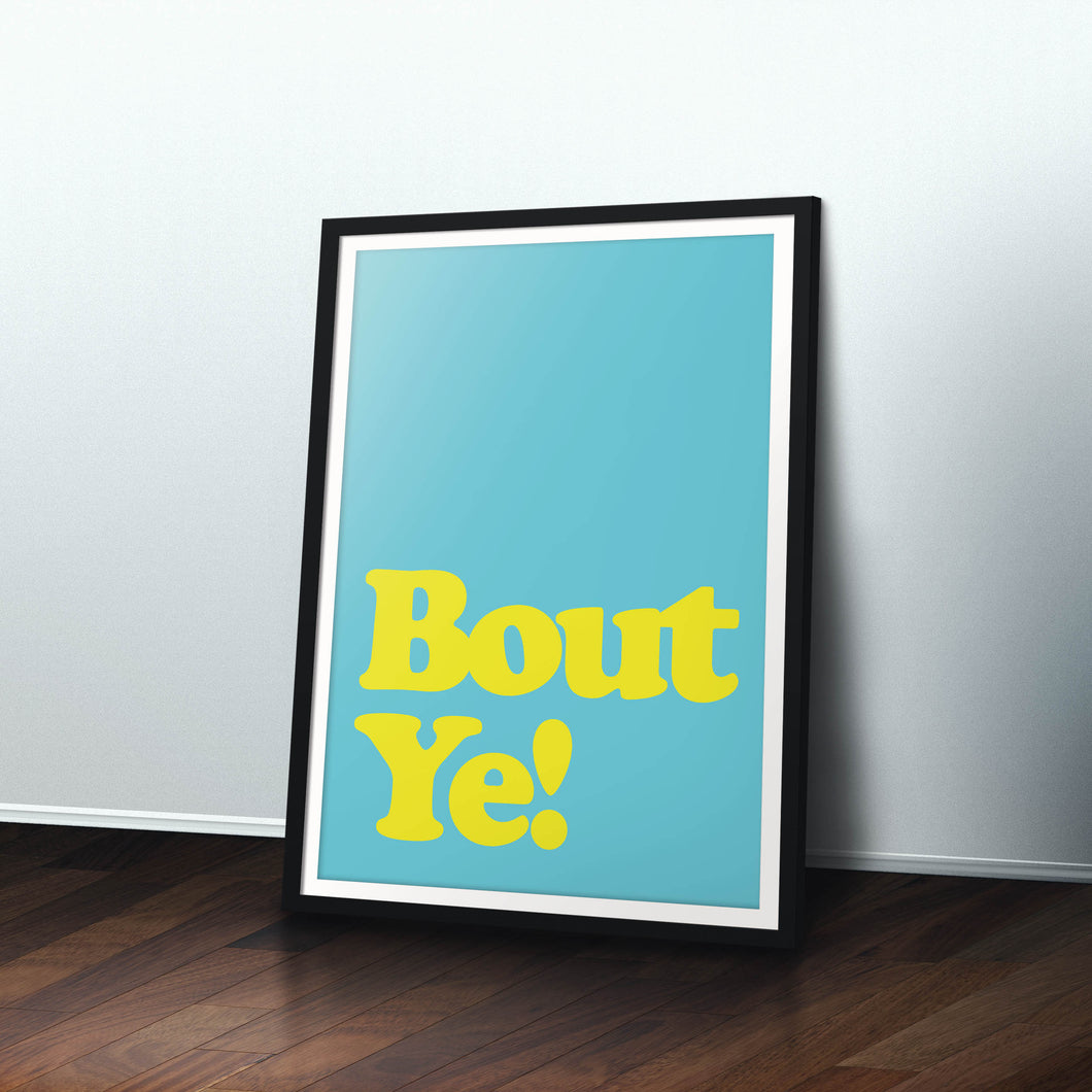 'Bout Ye!' Print - A3